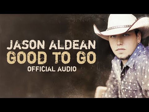 Good to Go - Jason Aldean