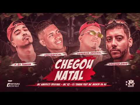 MC V2 E AMÉRICO ORIGINAL FEAT. MENOR DA VG E DJ TAWAN - CHEGOU NATAL - MÚSICA NOVA