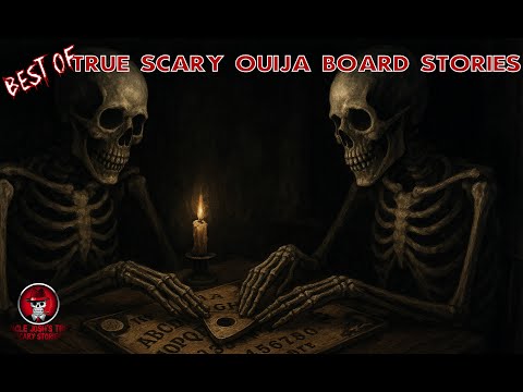 BEST OF TRUE SCARY OUIJA BOARD STORIES