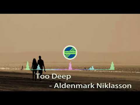 Too Deep -  Aldenmark Niklasson[ Indie Pop  Music]