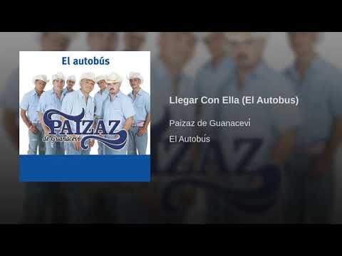 Llegar Con Ella (El Autobus) - Paizaz de Guanaceví
