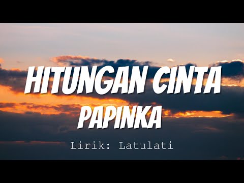 Papinka - Hitungan Cinta  | Lirik Video