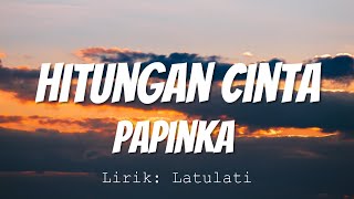 Download lagu Papinka - Hitungan Cinta  | Lirik Video mp3