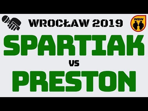 Spartiak 🆚 Preston 🎤 WBW 2019 Wrocław (1/8) Freestyle Battle
