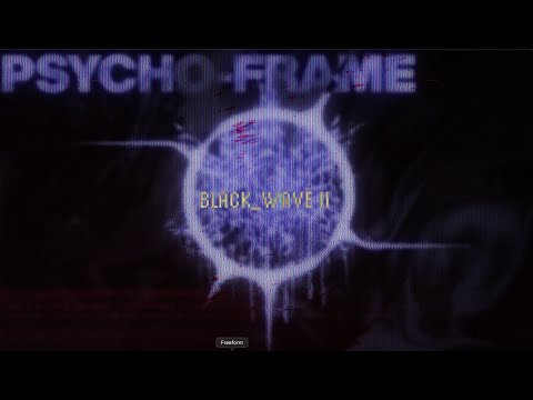 PSYCHO-FRAME - BLACK_WAVE II (OFFICIAL VISUALIZER)