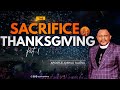 THE SACRIFICE OF THANKSGIVING BY APOSTLE JOSHUA TALENA