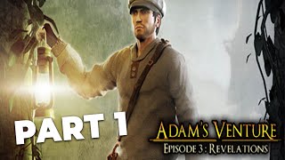 Adam's Venture - Episode 3 - Revelations - Full Game Walkthrough - No Commentary Part 1
