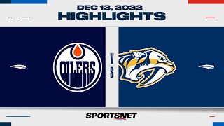 NHL Highlights | Oilers vs. Predators - December 13, 2022