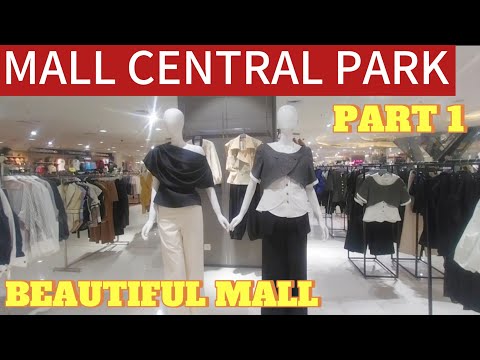 WINDOW SHOPPING TO MALL CENTRAL PARK (PART 1)