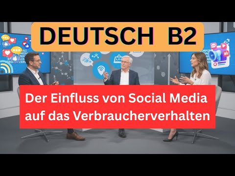 Einfluss von Social Media auf das Konsumverhalten | Deutsch B2 | Akademisches Deutsch | German B2