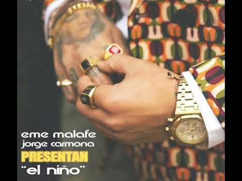 EL NIÑO (limpia) JORGE CARMONA FT EME MALAFE