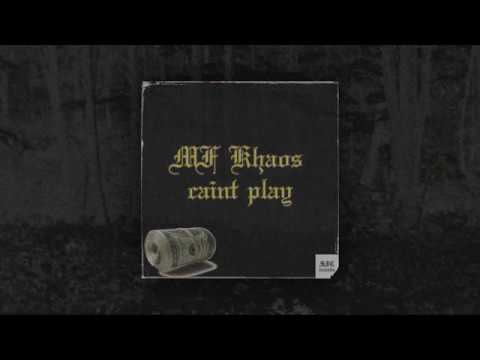 MF KHAOS - CAINT PLAY