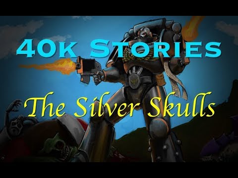 40k Stories: The Silver Skulls
