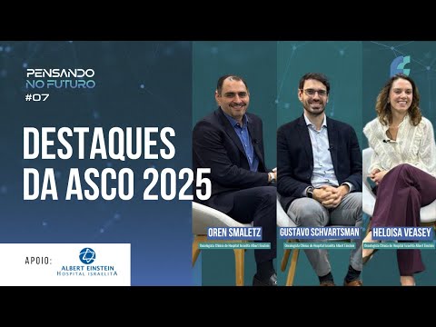 ASCO 2025 Highlights - Thinking Ahead