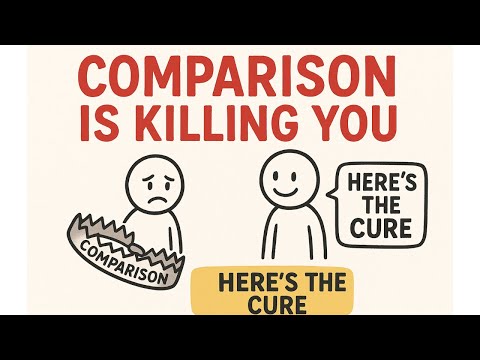 Comparison is Killing You: Here’s the Cure (Stop Comparing Yourself with Others)