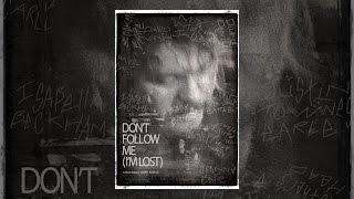 Don&#39;t Follow Me (I&#39;m Lost)