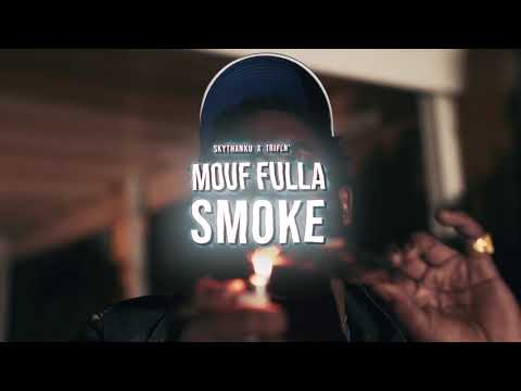 SkyThankU  x  Trifln' - Mouf Fulla Smoke (Official Video)