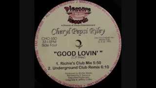 Cheryl Pepsi Riley - Good Lovin' (Underground Club Remix)