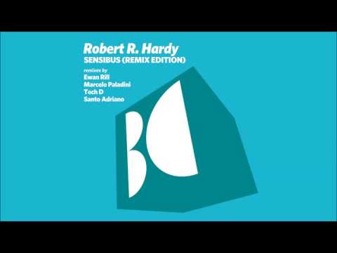 Robert R. Hardy - Sensibus (Ewan Rill Remix)