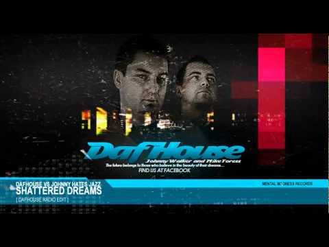 DafHouse vs Johnny hates Jazz - Shattered Dreams (radio demo edit)