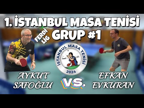 Aykut Safoğlu - Efkan Evkuran | 1. İstanbul Masa Tenisi Ferdi Ligi | Grup 1