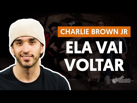Ela Vai Voltar - Charlie Brown Jr. (aula de violão completa)
