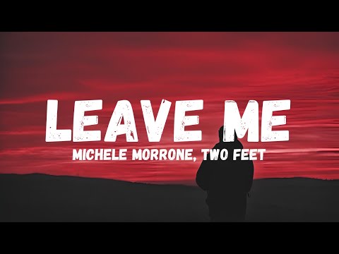 Michele Morrone ft. Two Feet - Leave Me (Paroles)
