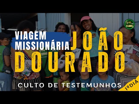 JOÃO DOURADO | CULTO DE TESTEMUNHOS | 1º DIA