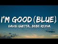 David Guetta, Bebe Rexha - I'm good (Blue) LYRICS 