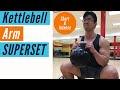 【Kettlebell & Arm Superset】Develop Muscle Mass While Burning More Fat!
