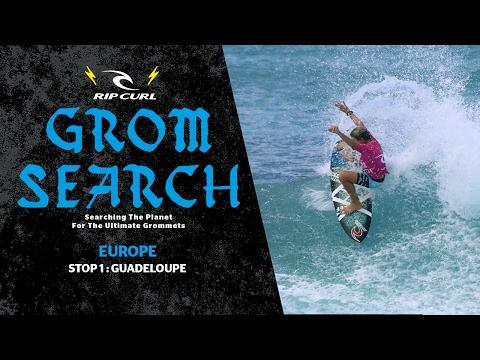 Rip Curl #GromSearch 2017 - Stop #1, Guadeloupe - European Series