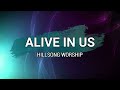 Alive In Us Chords And Lyrics Hillsong Worship