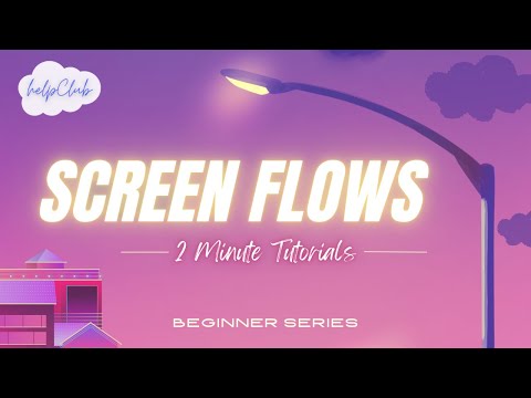 Screen Flows in Salesforce - 2 Minute Tutorial