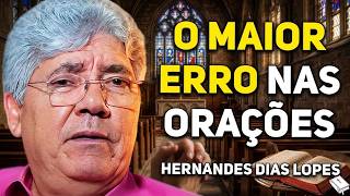 7 SEGREDOS DE UMA ORAÇÃO QUE DEUS RESPONDE | Hernandes Dias Lopes