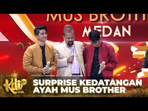 Surprise kedatangan Ayah Mus Brother (Medan) | KONTES DANGDUT INDONESIA 2018