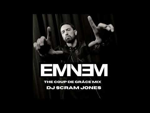 Eminem: The Coup De Grace Mix (DJ Scram Jones Mix)
