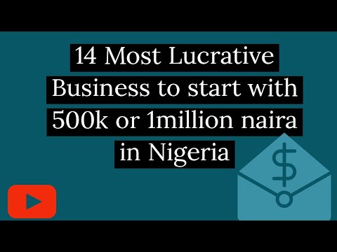 , title : '14 Most Lucrative Business you can start with less than 500k or 1million naira in Nigeria'