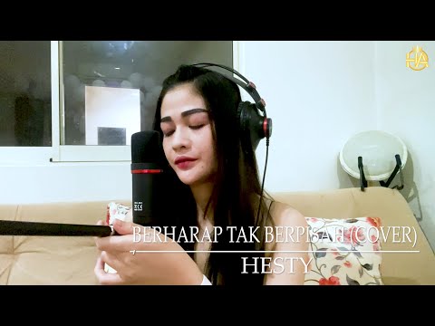 BERHARAP TAK BERPISAH (LIVE COVER) - HESTY ARYATURA