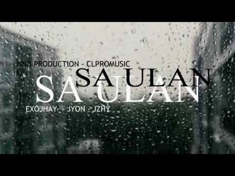 NNA PRODUCTION - SA ULAN - EXOJHAY - JYON - JZHY  (CLPROMUSIC)