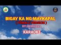 BIGAY KA NG MAYKAPAL (Female Version) - By: Norhana (KARAOKE)💯