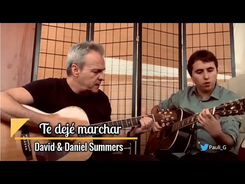 Te dejé marchar - David y Daniel Summers en acústico 2020