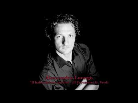 Alessandro Luongo - Il balen del suo sorriso (da "Il trovatore")