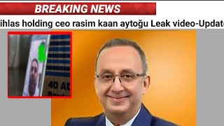 ihlas holding ceo rasim kaan aytoğu video-sedat peker ihlas holding vi