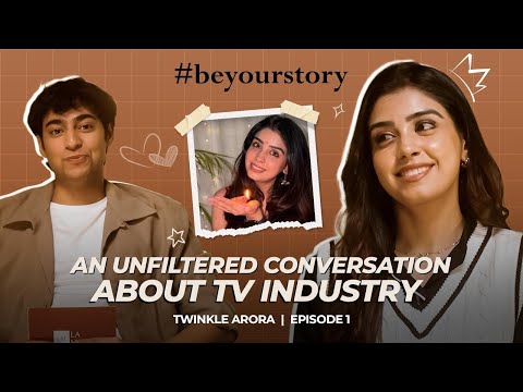 From Dance to Television Stardom | Twinkle Arora’s Journey | BeYourStory EP 1