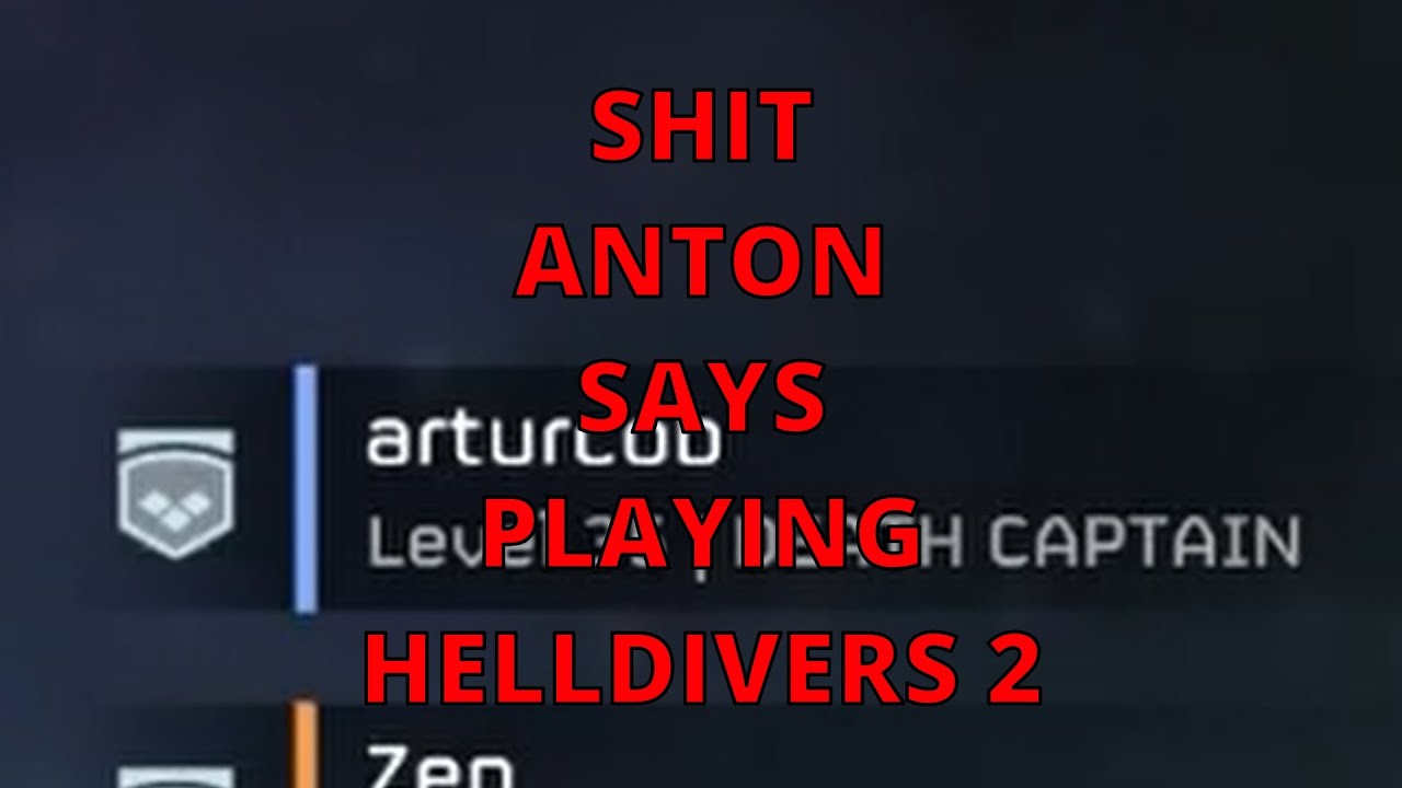 Helldivers 2 Anton yapping compilation
