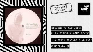 The Organ Grinder & Le Horn - Spanner In The Works (Alden Tyrell & Gerd Remix)