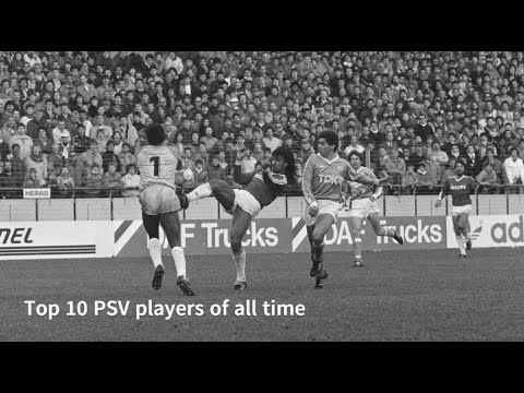 Top 10 PSV players of ALL time