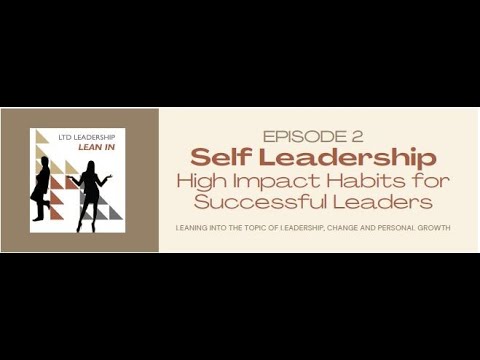 Episode 2: Self Leadership - High Impact Habits for Successful Leaders