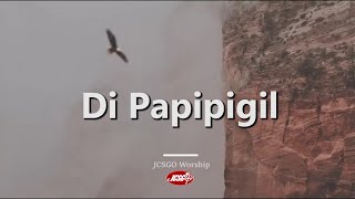 Di Papipigil Music Video