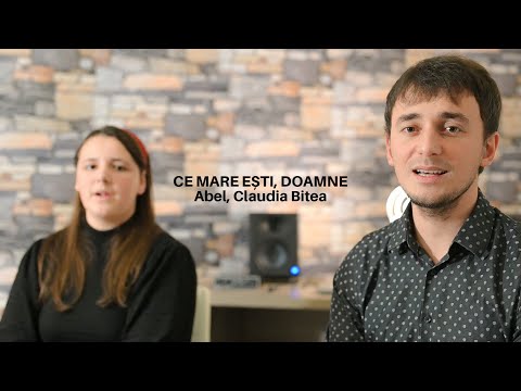 Abel, Claudia Bîtea - Ce mare ești, Doamne || Official Video